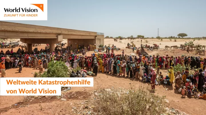 Weltweite Katastrophenhilfe von World Vision